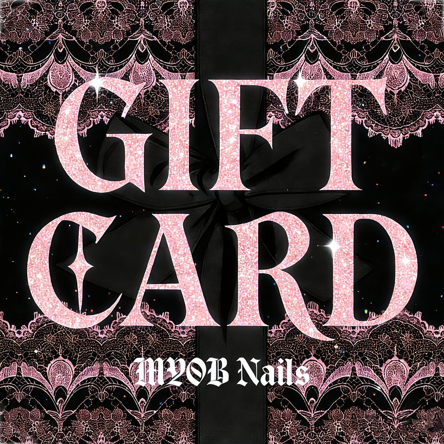 MYOB Nails digital gift card featuring a black ribbon bow and pink lace borders on a starry black background.